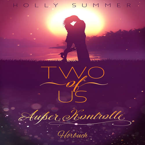 Hoerbuch Two of Us: Außer Kontrolle - Holly Summer - Frank Gerson