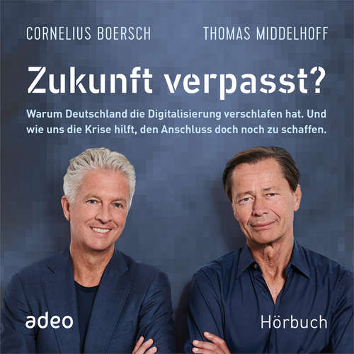 Hoerbuch Zukunft verpasst? - Thomas Middelhoff - Dominic Kolb
