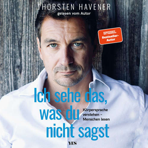 Hoerbuch Ich sehe das, was du nicht sagst - Thorsten Havener - Thorsten Havener