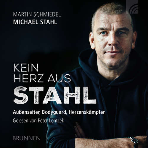 Hoerbuch Kein Herz aus Stahl - Michael Stahl - Peter Lontzek