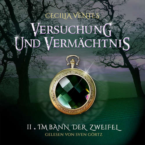 Hoerbuch Versuchung und Vermächtnis, Teil 2: Im Bann der Zweifel - Cecilia Ventes - Görtz,Sven