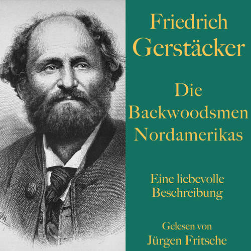 Hoerbuch Friedrich Gerstäcker: Die Backwoodsmen Nordamerikas - Friedrich Gerstäcker - Fritsche,Jürgen