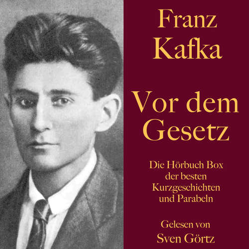 Hoerbuch Franz Kafka: Vor dem Gesetz - Franz Kafka - Sven Görtz
