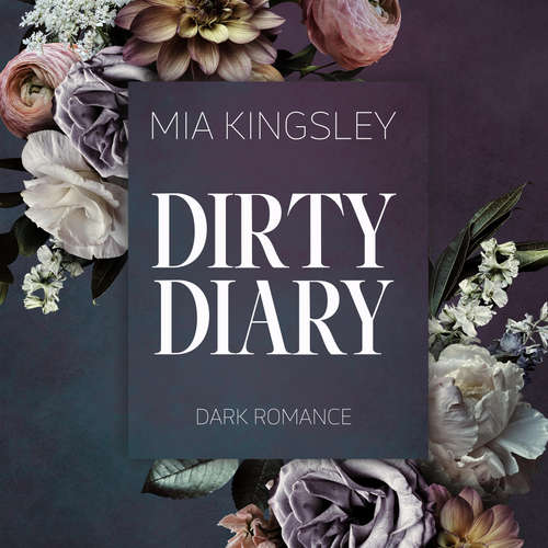 Hoerbuch Dirty Diary - Mia Kingsley - Marlene Rauch