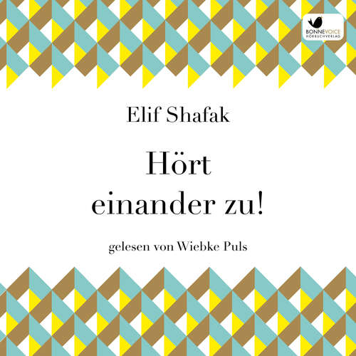 Hoerbuch Hört einander zu! - Elif Shafak - Wiebke Puls