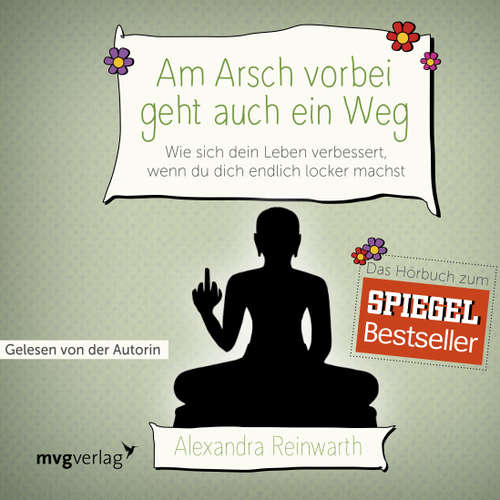 Hoerbuch Am Arsch vorbei geht auch ein Weg - Alexandra Reinwarth - Alexandra Reinwarth