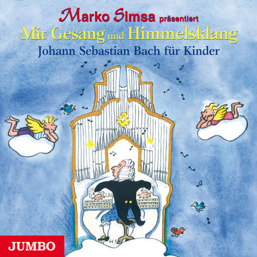 Hoerbuch Mit Gesang und Himmelsklang. Johann Sebastian Bach für Kinder - Marko Simsa - Marko Simsa