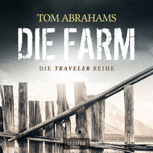 Hoerbuch DIE FARM (Traveler 1) - Tom Abrahams - Martin Valdeig