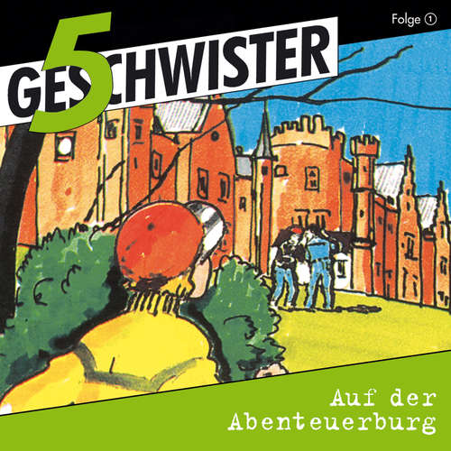Hoerbuch 01: Auf der Abenteuerburg - 5 Geschwister - Justine Seewald