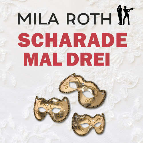 Hoerbuch Scharade mal drei - Mila Roth - Saskia Kästner