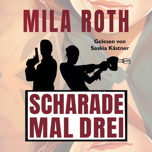 Hoerbuch Scharade mal drei - Mila Roth - Saskia Kästner