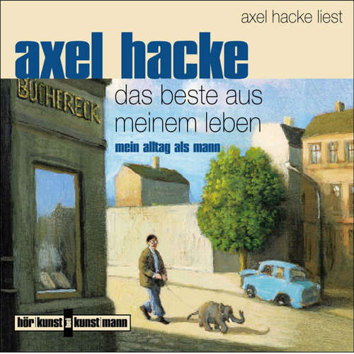 Hoerbuch Das Beste aus meinem Leben - Axel Hacke - Axel Hacke