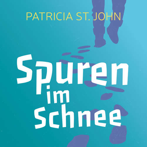 Hoerbuch Spuren im Schnee - Patricia St. John - Ike Wittelsbürger