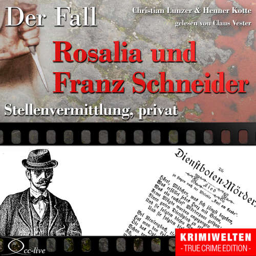 Hoerbuch Truecrime - Stellenvermittlung, privat (Der Fall Rosalia und Franz Schneider) - Henner Kotte - Claus Vester