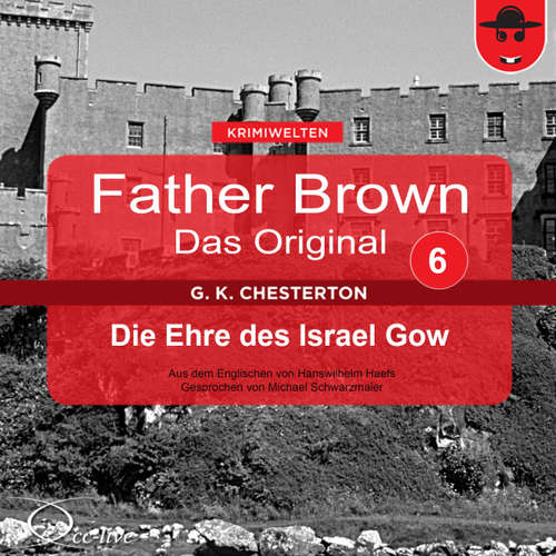 Hoerbuch Father Brown 06 - Die Ehre des Israel Gow (Das Original) - Gilbert Keith Chesterton - Michael Schwarzmaier