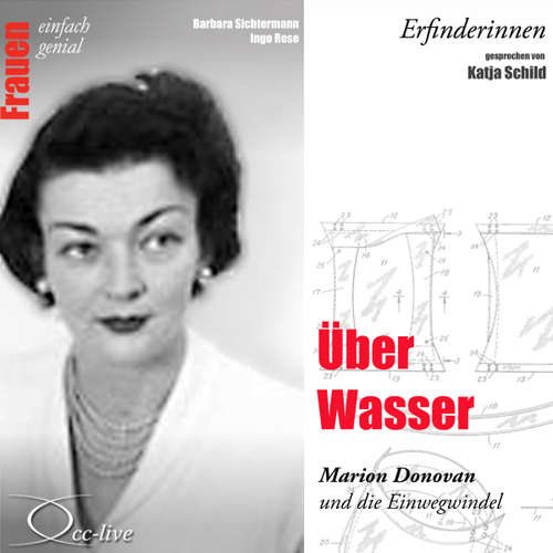 Hoerbuch Über Wasser - Marion Donovan und die Einwegwindel - Barbara Sichtermann - Katja Schild
