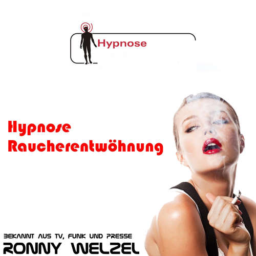 Hoerbuch Hypnose Raucherentwöhnung - Ronny Welzel - Ronny Welzel