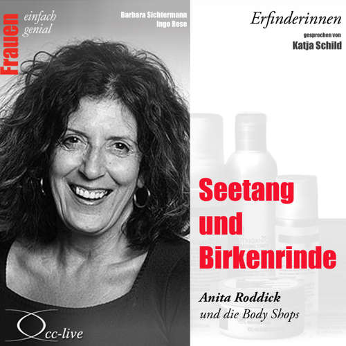 Hoerbuch Seetang und Birkenrinde - Anita Roddick und die Body Shops - Barbara Sichtermann - Katja Schild