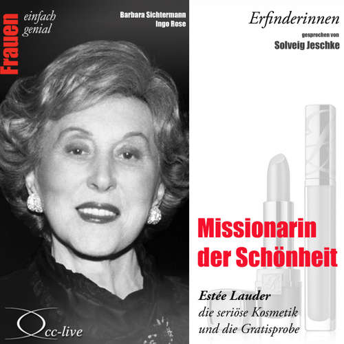 Hoerbuch Missionarin der Schönheit - Estée Lauder, die seriöse Kosmetik und die Gratisprobe - Barbara Sichtermann - Solveig Jeschke