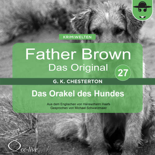 Hoerbuch Father Brown 27 - Das Orakel des Hundes (Das Original) - Gilbert Keith Chesterton - Michael Schwarzmaier