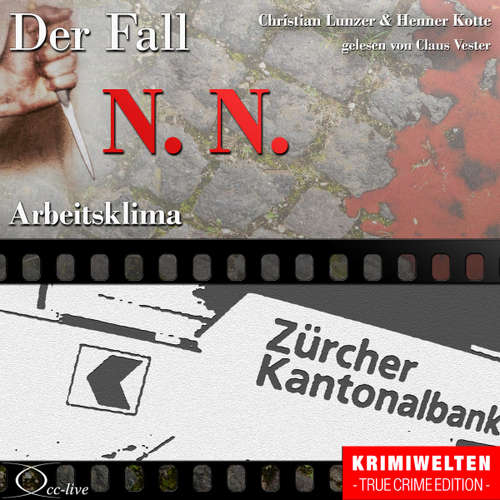 Hoerbuch Truecrime - Arbeitsklima (Der Fall N. N.) - Henner Kotte - Claus Vester