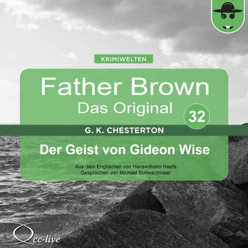 Hoerbuch Father Brown 32 - Der Geist von Gideon Wise (Das Original) - Gilbert Keith Chesterton - Michael Schwarzmaier