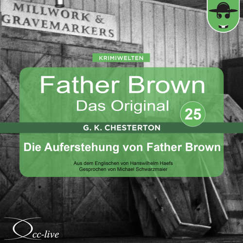 Hoerbuch Father Brown 25 - Die Auferstehung von Father Brown (Das Original) - Gilbert Keith Chesterton - Michael Schwarzmaier