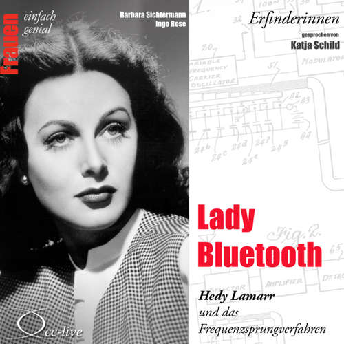 Hoerbuch Lady Bluetooth - Hedy Lamarr und das Frequenzsprungverfahren - Barbara Sichtermann - Katja Schild