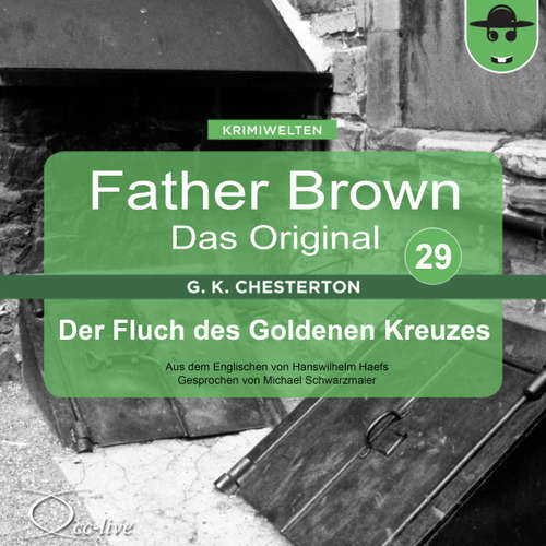 Hoerbuch Father Brown 29 - Der Fluch des Goldenen Kreuzes (Das Original) - Gilbert Keith Chesterton - Michael Schwarzmaier