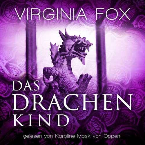 Hoerbuch Das Drachenkind - Virginia Fox - Karoline Mask von Oppen
