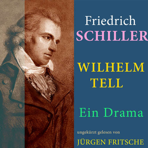 Hoerbuch Friedrich von Schiller: Wilhelm Tell. Ein Drama - Friedrich Schiller - Fritsche,Jürgen