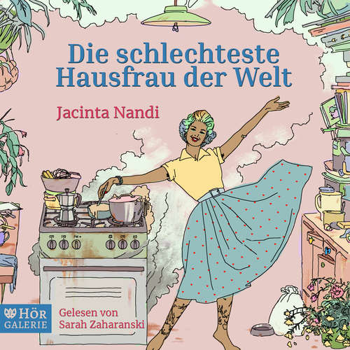 Hoerbuch Die schlechteste Hausfrau der Welt - Jacinta Nandi - Sarah Zaharanski