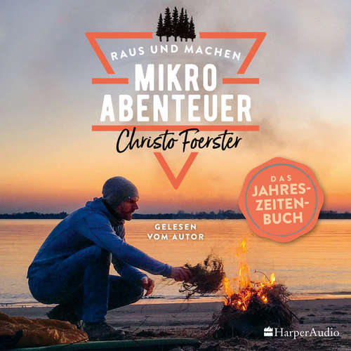 Hoerbuch Mikroabenteuer - Das Jahreszeitenbuch (ungekürzt) - Christo Foerster - Christo Foerster
