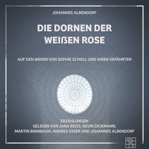 Hoerbuch Die Dornen der Weißen Rose - Johannes Albendorf - Jana Reiss