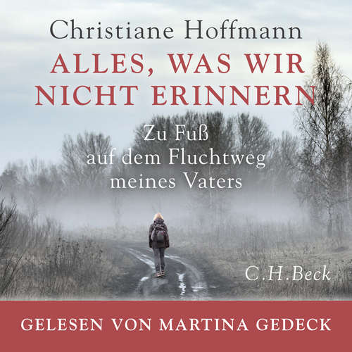 Hoerbuch Alles, was wir nicht erinnern - Christiane Hoffmann - Martina Gedeck