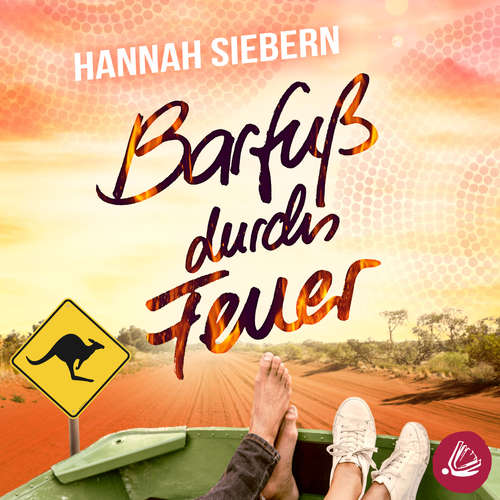 Hoerbuch Barfuß durchs Feuer - Hannah Siebern - Stephanie Preis