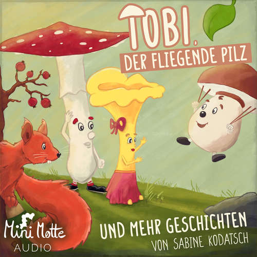 Hoerbuch Tobi, der fliegende Pilz - Sabine Kodatsch - Jessica Oldach