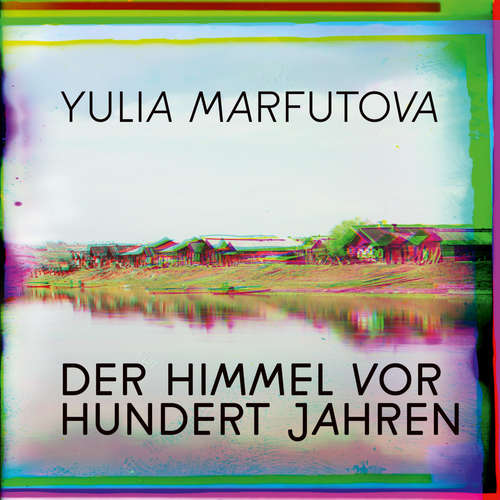 Hoerbuch Der Himmel vor hundert Jahren - Yulia Marfutova - Jutta Seifert
