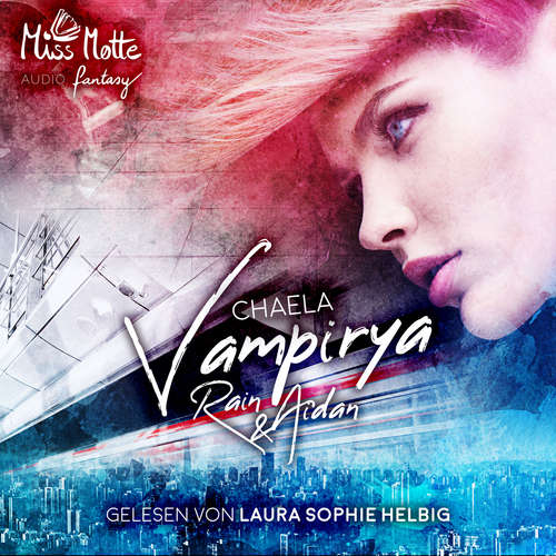 Hoerbuch Rain & Aidan (Vampirya 1) - Chaela - Laura Sophie Helbig
