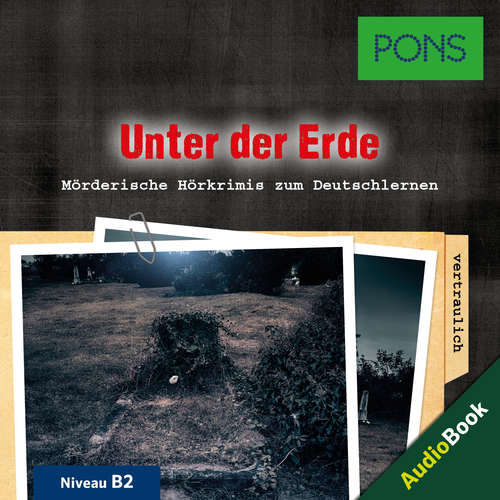 Hoerbuch PONS Hörkrimi Deutsch als Fremdsprache: Unter der Erde - Dominic Butler - Benedict Walesch
