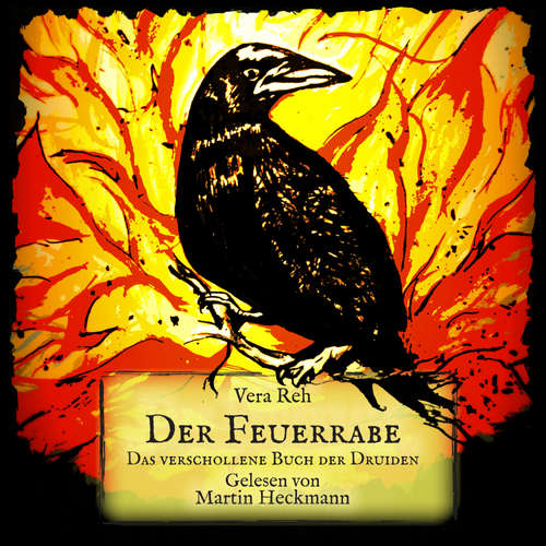 Hoerbuch Der Feuerrabe - Vera Reh - Martin Heckmann