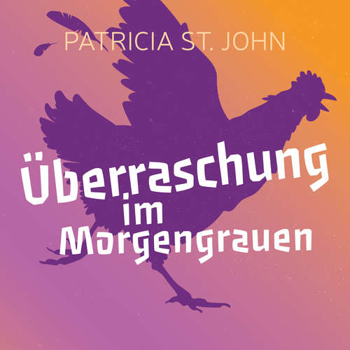 Hoerbuch Überraschung im Morgengrauen - Patricia St. John - Ulrike Duinmeyer-Bolik