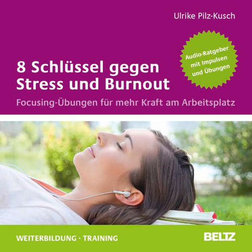 Hoerbuch 8 Schlüssel gegen Stress und Burnout - Ulrike Pilz-Kusch - Ulrike Pilz-Kusch