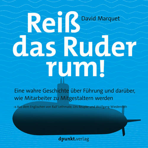 Hoerbuch Reiß das Ruder rum! - L. David Marquet - Florian Schmidtke