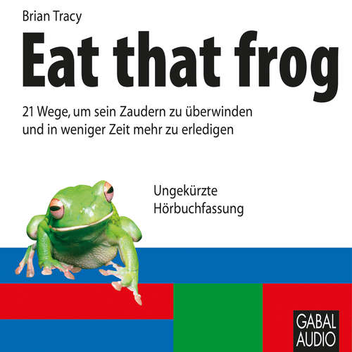 Hoerbuch Eat that frog - Brian Tracy - Brian Tracy