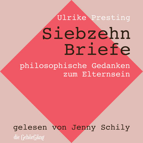 Hoerbuch Siebzehn Briefe - Ulrike Presting - Jenny Schily