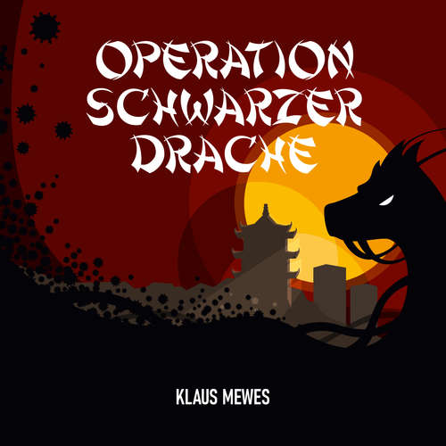 Hoerbuch Operation Schwarzer Drache - Klaus Mewes - Vincent Fallow