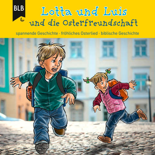 Hoerbuch Lotta und Luis und die Osterfreundschaft - Kirsten Brünjes - Philipp Schepmann