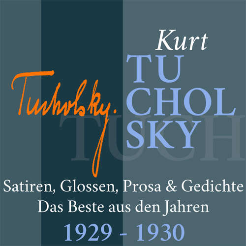 Hoerbuch Kurt Tucholsky: Satiren, Glossen, Prosa und Gedichte - Kurt Tucholsky - Fritsche,Jürgen