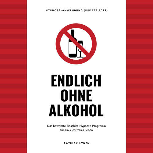 Hoerbuch Endlich ohne Alkohol. Hypnose-Anwendung - Patrick Lynen - Patrick Lynen